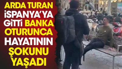 Arda Turan Barcelona'ya gitti banka oturunca hayatının şokunu yaşadı