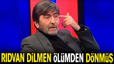 Rıdvan Dilmen ölümden dönmüş