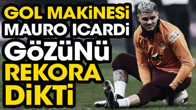 Gol makinesi Icardi gözünü rekora dikti