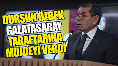 Dursun Özbek Galatasaray taraftarına müjdeyi verdi