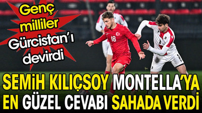 Semih Kılıçsoy Montella'ya en güzel cevabı sahada verdi. Genç milliler Gürcistan'ı devirdi