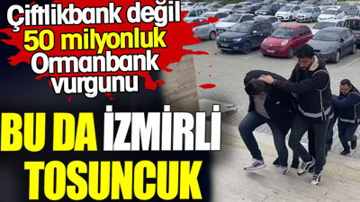 Bu da İzmirli Tosuncuk. Çiftlikbank değil 50 milyonluk Ormanbank vurgunu