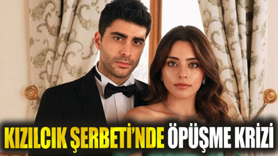 Kızılcık Şerbeti’nde öpüşme krizi