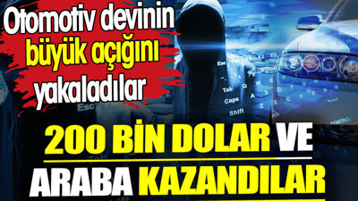 Otomotiv devinin büyük açığını yakaladılar. 200 bin dolar ve araba kazandılar