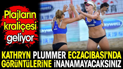 Plajların kraliçesi geliyor. Görüntülerine inanamayacaksınız. Kathryn Plummer Eczacıbaşı'nda