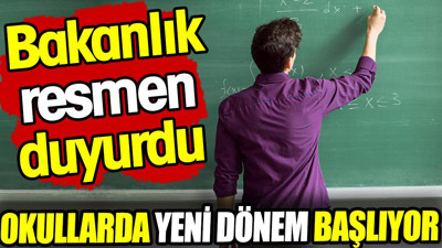 Okullarda yeni dönem! MEB resmen duyurdu