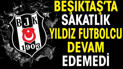 Beşiktaş'ta sakatlık. Maça devam edemedi (23 Mart 2024)