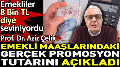 Prof. Dr. Aziz Çelik emekli maaşlarındaki gerçek promosyon tutarını açıkladı. Emekliler 8 Bin TL diye seviniyordu