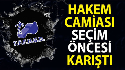 Hakem camiasında skandal. Seçim öncesi ortalık karıştı
