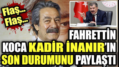 Kadir İnanır hakkında son dakika açıklaması