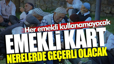 Emekli Kart'ı kimler kullanabilecek? Emekli Kart nerelerde geçerli olacak? Emekli Kart'ta tüm detaylar belli oldu