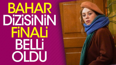 Bahar dizisinin finali belli oldu