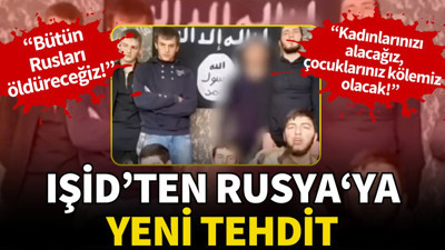 IŞİD’ten Putin’e yeni tehdit: ‘Bütün Rusları öldüreceğiz’