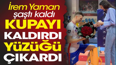 Kupayı kaldırdı yüzüğü çıkardı İrem Yaman şaştı kaldı