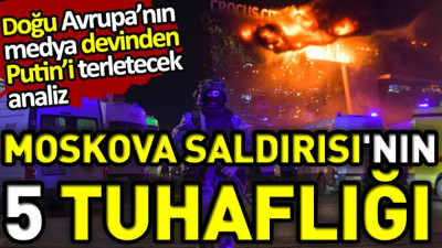 Doğu Avrupa’nın medya devinden Putin’i terletecek analiz: Moskova Saldırısı'nın 5 tuhaflığı