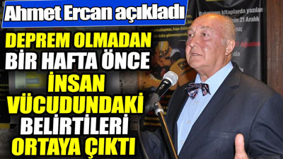 Deprem olmadan bir hafta önce insan vücudundaki belirtileri ortaya çıktı! Ahmet Ercan açıkladı