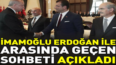 İmamoğlu Erdoğan ile arasından geçen sohbeti açıkladı