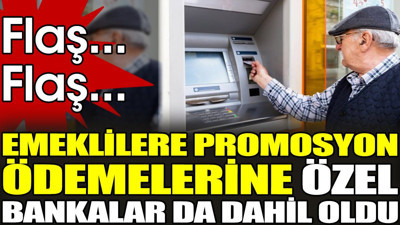 Son dakika... Emeklilere promosyon ödemelerine özel bankalar da dahil oldu