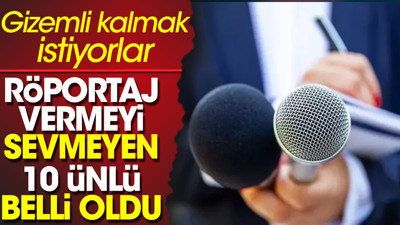 Röportaj vermeyi sevmeyen 10 ünlü belli oldu. Gizemli kalmak istiyorlar