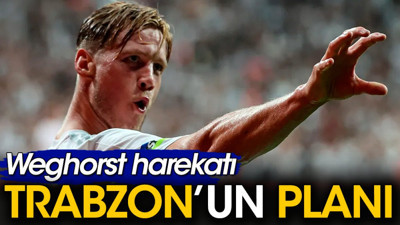 Trabzonspor'un Weghorst planı ortaya çıktı
