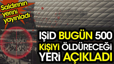 IŞİD bugün 500 kişiyi öldüreceği yeri açıkladı. Saldırının yerini yayınladı