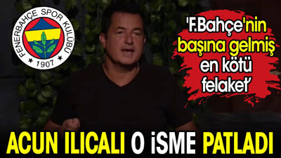 Acun Ilıcalı o isme patladı: Fenerbahçe'nin başına gelmiş en büyük felaket
