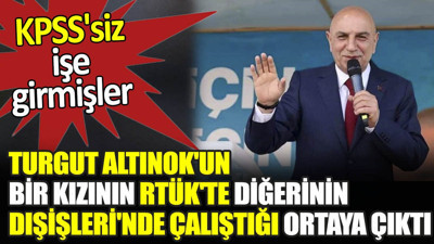 Turgut Altınok'un bir kızının RTÜK'te diğerinin Dışişleri'nde çalıştığı ortaya çıktı. KPSS'siz işe girmişler
