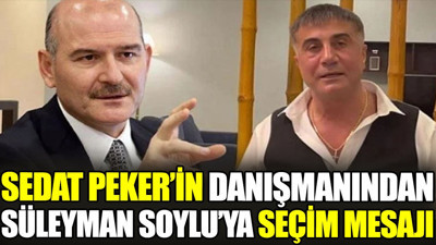 Sedat Peker cephesinden Süleyman Soylu'ya seçim mesajı