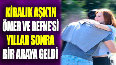 Kiralık Aşk’ın Ömer ve Defne’si yıllar sonra bir araya geldi