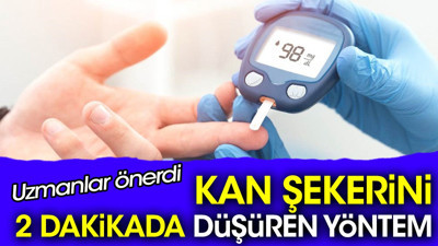 Kan şekerini 2 dakikada düşüren yöntem. Uzmanlar önerdi