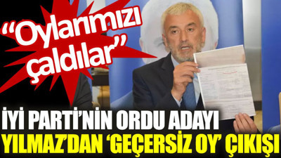 İYİ Parti’nin Ordu adayı Enver Yılmaz’dan ‘geçersiz oy’ çıkışı: Oylarımızı çaldılar