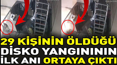 Son dakika... 29 kişinin öldüğü disko yangınının ilk anı ortaya çıktı