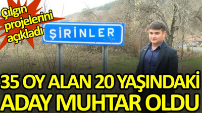 35 oy alan 20 yaşındaki genç aday muhtar oldu. Çılgın projelerini açıkladı