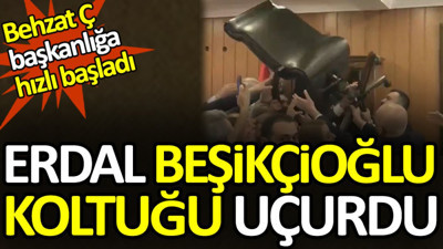 Erdal Beşikçioğlu koltuğu uçurdu. Behzat Ç başkanlığa hızlı başladı
