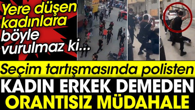 Seçim tartışmasında polisten kadın erkek demeden orantısız müdahale. Yere düşen kadınlara böyle vurulmaz ki