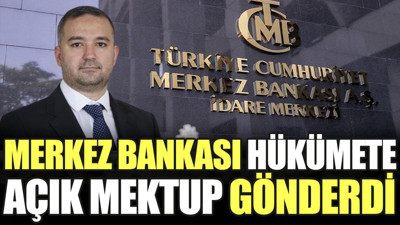 Merkez Bankası hükümete açık mektup gönderdi