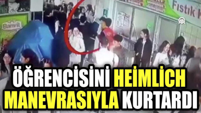 Soluk borusuna cisim kaçan öğrencisini Heimlich manevrasıyla kurtardı