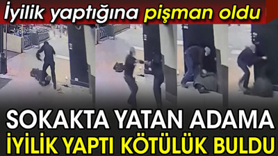 Sokakta yatan adama iyilik yaptı kötülük buldu. İyilik yaptığına pişman oldu