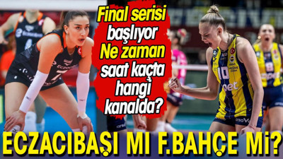 Eczacıbaşı mı Fenerbahçe mi? Sultanlar Ligi'nde final serisi başlıyor. Ne zaman, saat kaçta, hangi kanalda?