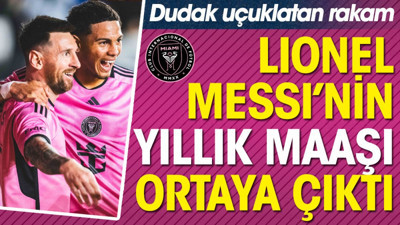 Messi'nin yıllık maaşı ortaya çıktı. Dudak uçuklattı