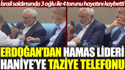 Erdoğan'dan Hamas lideri Haniye'ye taziye telefonu