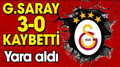 Galatasaray 3-0 kaybetti. Büyük yara aldı