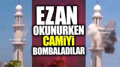 Ezan okunurken camiyi bombaladılar