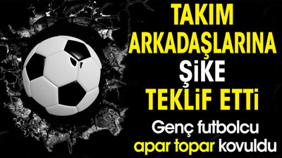 Takım arkadaşına şike teklif etti. Genç futbolcu apar topar kovuldu