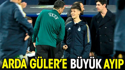 Arda Güler'e büyük ayıp