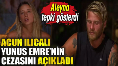 Acun Ilıcalı Yunus Emre’nin cezasını açıkladı. Aleyna tepki gösterdi