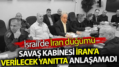 Savaş Kabinesi İran'a verilecek karşılıkta anlaşamadı . İsrail'de İran düğümü