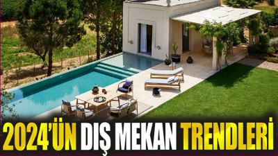 2024’ün dış mekan trendleri