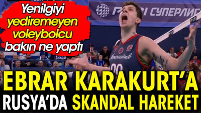 Ebrar Karakurt'a Rusya'da skandal hareket