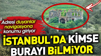 İstanbul'da kimse burayı bilmiyor. Adresi duyanlar navigasyona konumu giriyor